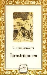 bild av omslaget till romanen J&auml;rnstr&ouml;mmen av Alexander Serafimovitj i utg&aring;van p&aring; Tidens f&ouml;rlag 1948 i serien Tidens ryska klassiker