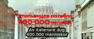 I Andra Världskriget dog 400.000 italienare och italienskor.