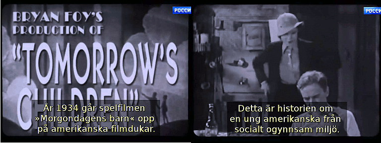År 1934 går spelfilmen &raquo;Morgondagens barn&laquo; opp på amerikanska filmdukar. Detta är historien om en ung amerikanska från socialt ogynnsam miljö. (Bild ur filmen &raquo;Det stora okända kriget&laquo;)