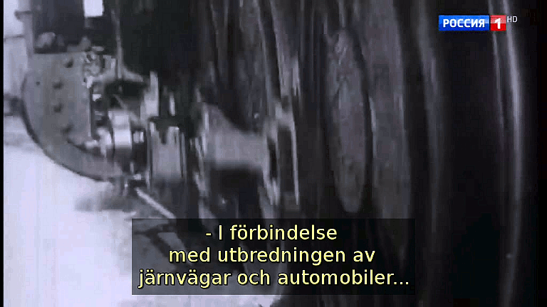 I förbindelse med utbredningen av järnvägar och automobiler (Bild ur filmen &raquo;Det stora okända kriget&laquo;)