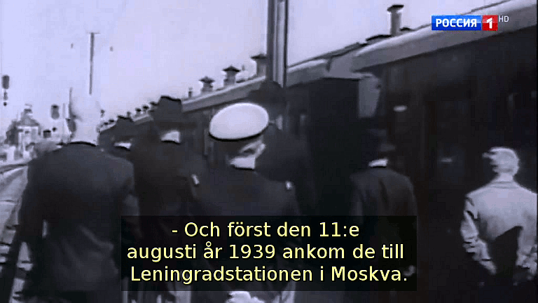 Och först den 11:e augusti år 1939 ankom de till Leningradstationen i Moskva. (Bild ur filmen «Det stora okända kriget»)