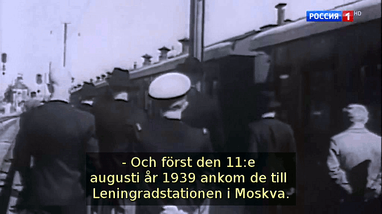Och först den 11:e augusti år 1939 ankom de till Leningradstationen i Moskva. (Bild ur filmen &laquo;Det stora okända kriget&raquo;)