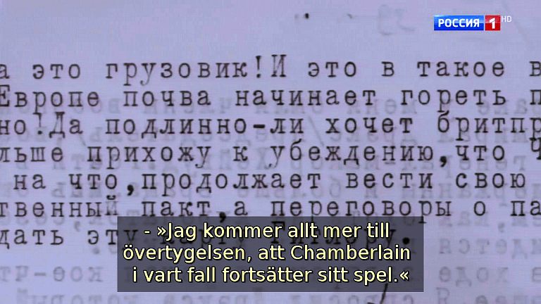 »Jag kommer allt mer till den övertygelsen, att Chamberlain i vart fall fortsätter sitt spel.« (Bild ur filmen &laquo;Det stora okända kriget&raquo;)