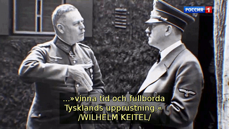 ...»vinna tid och fullborda Tysklands upprustning.« /WILHELM KEITEL/ (Bild ur filmen «Det stora okända kriget»)