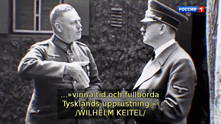 ...»vinna tid och fullborda Tysklands upprustning.« /WILHELM KEITEL/ (Bild ur filmen &laquo;Det stora okända kriget&raquo;)