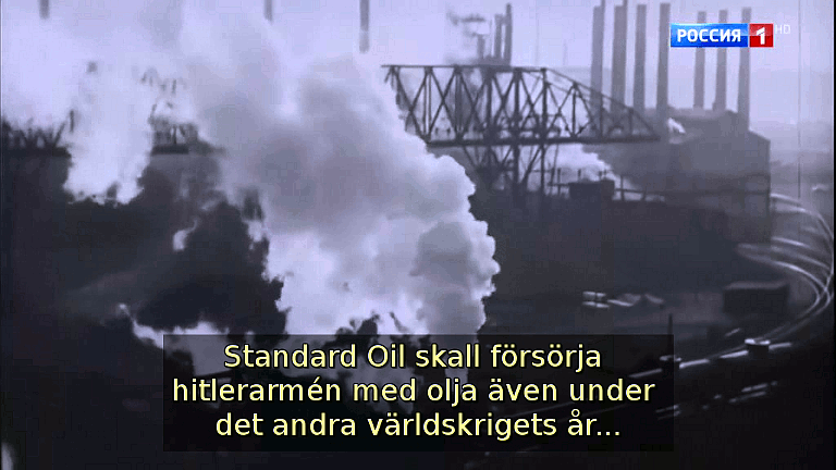 Standard Oil skall försörja hitlerarmén med olja även under det andra världskrigets år... (Bild ur filmen «Det stora okända kriget»)