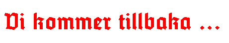 Vi kommer tillbaka&nbsp;&nbsp;