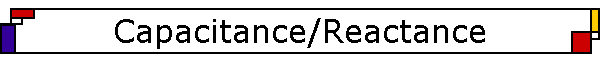 Capacitance/Reactance
