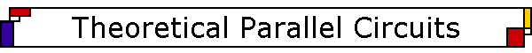 Theoretical Parallel Circuits