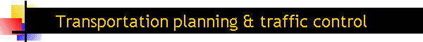 Transportation planning & traffic control