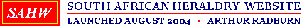 South African Heraldry Website - Launched August 2004 - Arthur Radburn 