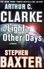  The Light of Other Days  by  Arthur C. Clarke  and  Stephen Baxter