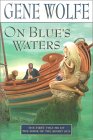  On Blue's Waters  by  Gene Wolfe