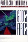  God's Fires  by  Patricia Anthony