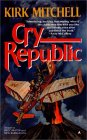  Cry Republic  by  Kirk Mitchell