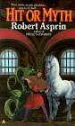  Hit or Myth  by  Robert Asprin