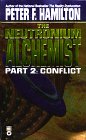  The Neutronium Alchemist : Conflict  by  Peter F. Hamilton