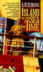  Island in the Sea of Time  by  S. M. Stirling