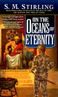  On the Oceans of Eternity  by  S. M. Stirling