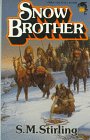  Snow Brother  by  S. M. Stirling