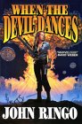  When the Devil Dances  by  John Ringo 
