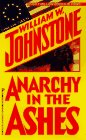 Anarchy in the Ashes  by  William W. Johnstone 