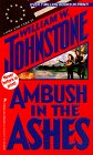  Ambush in the Ashes  by  William W. Johnstone 