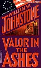  Valor in the Ashes  by  William W. Johnstone