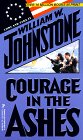 Courage in the Ashes by  William W. Johnstone 