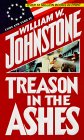  Treason in the Ashes  by  William W. Johnstone 