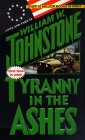 Tyranny in the Ashes by William W. Johnstone 