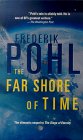  The Far Shore of Time  by  Frederik Pohl 