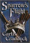  Sparrow's Flight: A Fantasy  by  Curtis Craddock