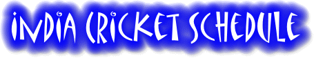 India Cricket Schedule