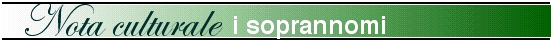 Nota culturale - i soprannomi