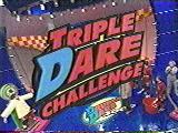 The Triple...Dare...Challennnggge!