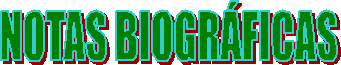 NOTAS BIOGR�FICAS