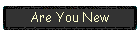 Are You New