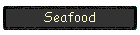 Seafood