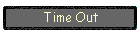 Time Out