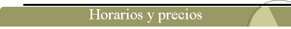 Horarios y precios
