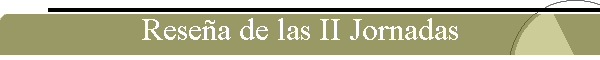 Rese�a de las II Jornadas