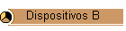 Dispositivos B