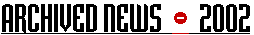 Archived News - 2002