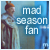 mad season fans
