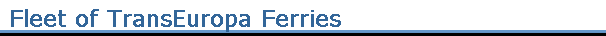 Fleet of TransEuropa Ferries