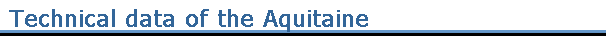 Technical data of the Aquitaine