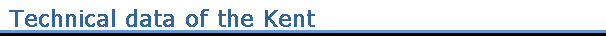Technical data of the Kent