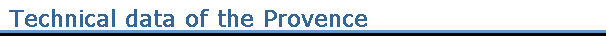 Technical data of the Provence