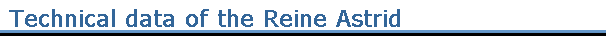 Technical data of the Reine Astrid